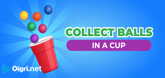 Collect balls in a cup